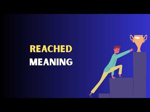 Reached Meaning in English | What Does Reached Mean? Explained Simply
