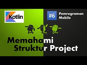 Pemrograman Mobile dengan Kotlin #6 | Memahami Struktur Koding di Android Studio