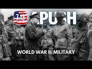 APUSH #81 - 7.13 World War II: Military