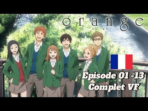 Orange Épisode 01- 13 Complet VF 🇫🇷