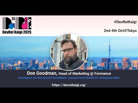 [DevRelKaigi 2025] Developers are Not Special Snowflakes by Don Goodman@Formance
