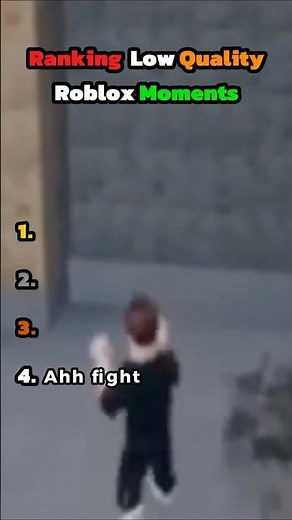 Ranking Low Quality Roblox Moments