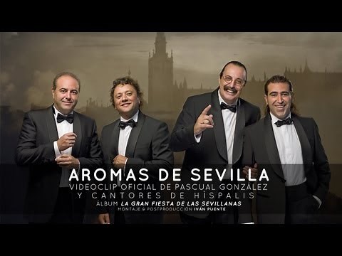 Videoclip Oficial: "Aromas de Sevilla" | Pascual González y Cantores de Híspalis (HD)