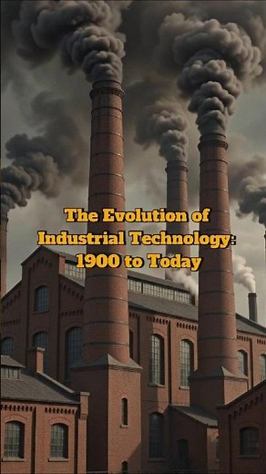 Evolution of Industrial Technology