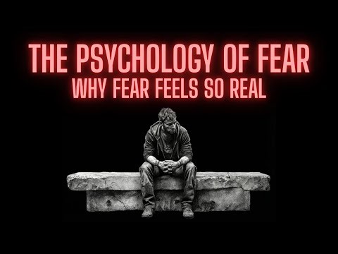 Psychology of Fear, Why Fear Feels so Real