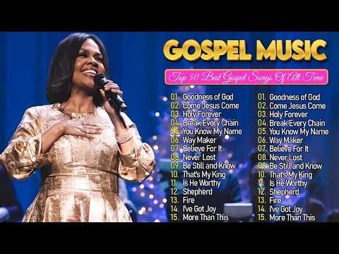 Goodness of God 💥 CeCe Winans, Sinach, Tasha Cobbs...| Top 50 Best Gospel Songs Of All Time