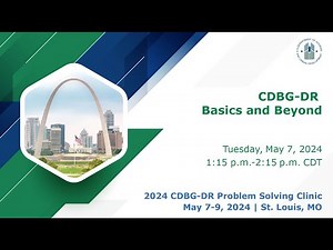 2024 CDBG-DR Clinic: CDBG-DR Basics and Beyond