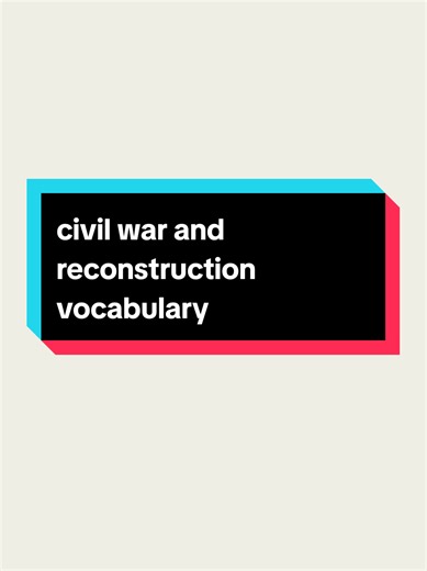 Civil War and Reconstruction Vocabulary Guide for Regents Exam