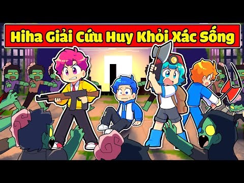Hiha Thời Đại Xác Sống (Tập 6): HIHA GIẢI CỨU HUY NOOB 😵😎