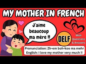 👩‍👧🇫🇷How to describe My Mother in French | French Speaking + DELF Q&A: French Conversation Practice
