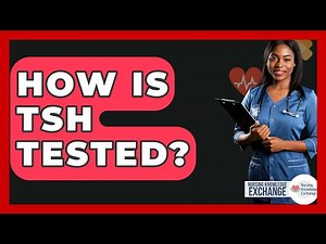 How Is TSH Tested? - Nursing Knowledge Exchange