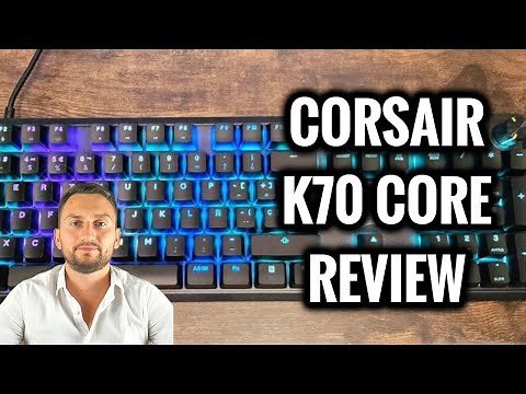 Corsair K70 Core Review - Gaming Keyboard