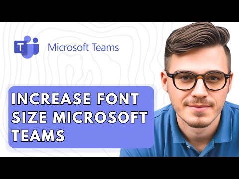 How To Increase Font Size Microsoft Teams [2026 Guide]