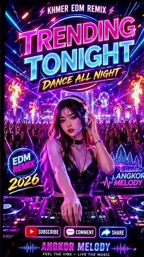 🎵 Khmer EDM Remix | Trending Tonight 🚀 Viral Music 2026