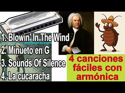 4 Canciones fáciles con armónica en C: LA CUCARACHA - SOUNDS OF SILENCE - Blowin In The Wind -MINUET