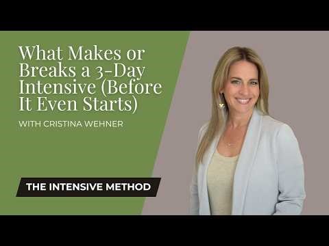 What Makes or Breaks a 3-Day Intensive (Before It Even Starts)