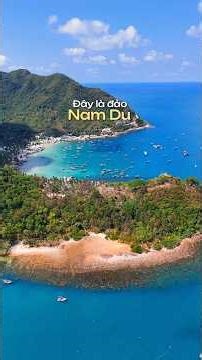 Đảo Nam Du siêu đẹp #namdu #daonamdu #namduisland #reviewnamdu
