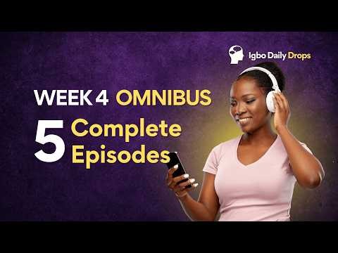 Week 4 OMNIBUS: Learn Igbo through stories | 5 Complete Episodes | Igbo Daily Drops
