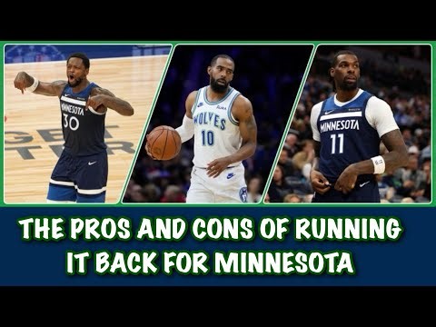 The Pros And Cons Of The Timberwolves Running It Back Next Season