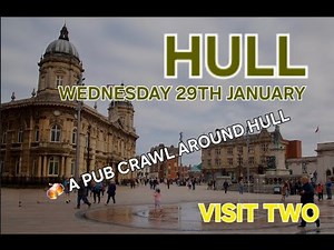A Mega Pub Crawl Around Hull Old Town (2nd Visit)