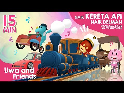 Naik Kereta Api, Becak dan Lagu Lainnya - 15 Menit Lagu Alat Transportasi, Lagu Anak Indone