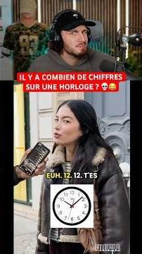 IL Y A COMBIEN DE CHIFFRES SUR UNE HORLOGE ? 💀😂
