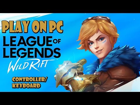 How to play Wild Rift on PC (with keyboard or controller)