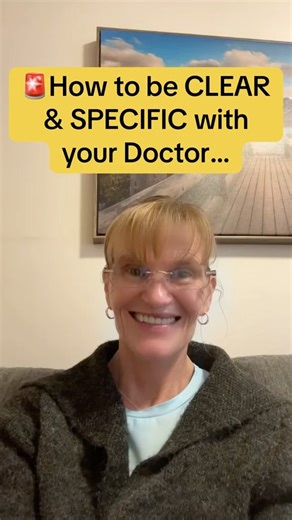 How to Communicate Clearly & Specifically With Your Doctor