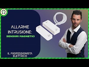 ALLARME INTRUSIONE: sensori magnetici