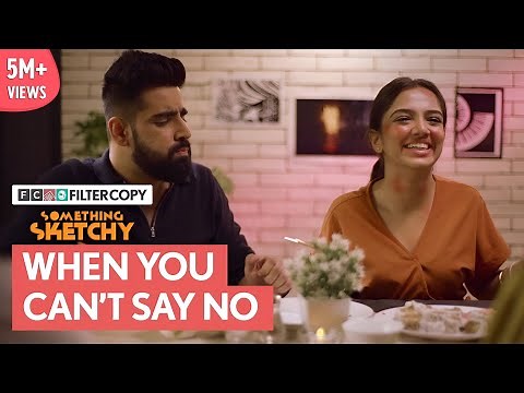 FilterCopy | Something Sketchy: When You Can't Say No | Ft. Ahsaas Channa and Rishhsome