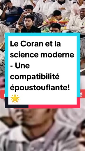 Le Coran et la science moderne : une compatibilité étonnante