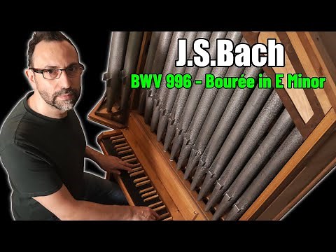 Homemade Pipe Organ | Johann Sebastian Bach | BWV 996 Bouree In E Minor