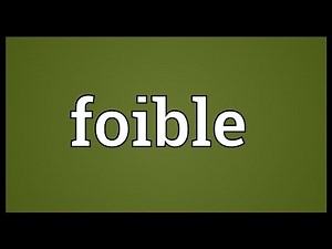 Foible Meaning
