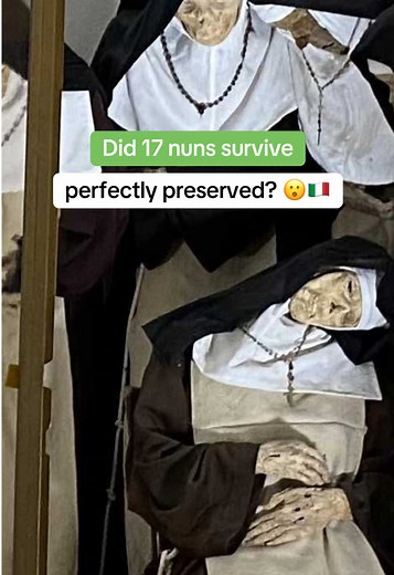 17 Nuns Perfectly Preserved: Miracle or Science? | Italy