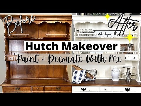 BUDGET FRIENDLY HUTCH MAKEOVER | FURNITURE (DIY) | CHALK PAINT + DECORATE WITH ME | FARMHOUSE STYLE