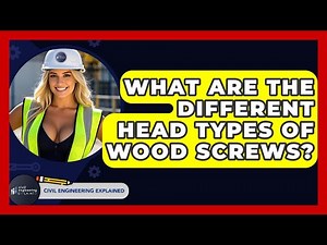 What Are The Different Head Types Of Wood Screws? - Civil Engineering Explained