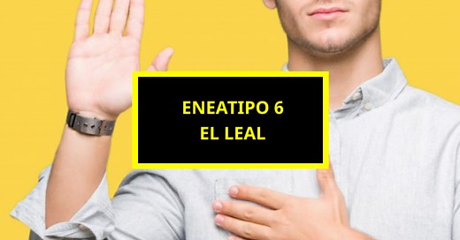 ▷ Eneatipo 6 - El leal | Eneagrama