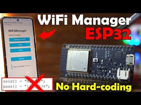ESP32 WiFi Manager - No Hard Coding WiFi Credentials | Enter SSID & Password Wirelessly