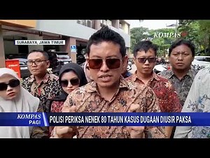 Kasus Pengusiran Paksa di Surabaya, Nenek Elina Diperiksa Polda Jatim