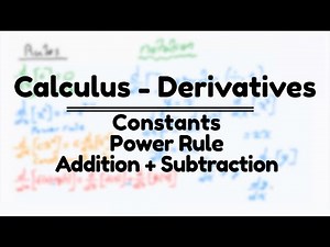 Calculus - Derivatives (Constants, Power Rule, Add/Sub)