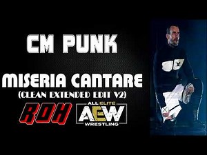 AEW / ROH | CM Punk 30 Minutes Entrance Theme Song | "Miseria Cantare (Clean Extended Edit V2)"