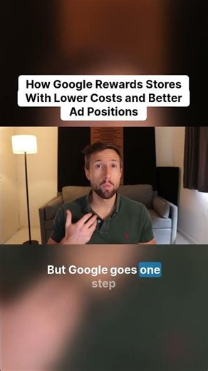 How Google Rewards Stores With Lower Costs and Better Ad Positions