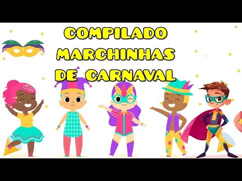 MARCHINHAS DE CARNAVAL PARA CRIANÇAS | CARNAVAL INFANTIL