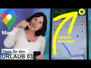 Sprachassistent Google Maps. So gehts. Meine Urlaubstipps mit dem Smartphone 03