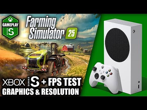 Farming Simulator 25 - Xbox Series S Gameplay + FPS Test