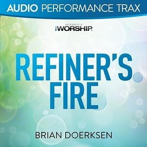 Refiner's Fire [Original Key Without Background Vocals]  [Music Download]
