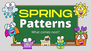 Spring Patterns, What Comes Next? Math, Patterning, Video and Slides!!