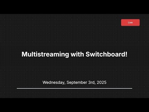Multistreaming with Switchboard!