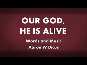 Our God, He Is Alive - acapella hymn with lyrics