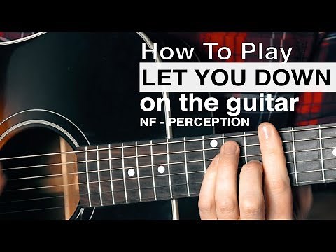 Let You Down (NF) Guitar Tutorial // How To Play Chords // Acoustic Guitar Tutorial
